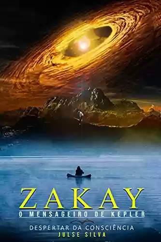 Capa do livro: Zakay O Mensageiro de Kepler: O Mensageiro - Ler Online pdf