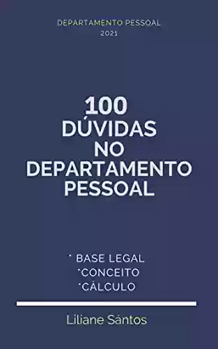 Livro PDF 100 DÚVIDAS NO DEPARTAMENTO PESSOAL