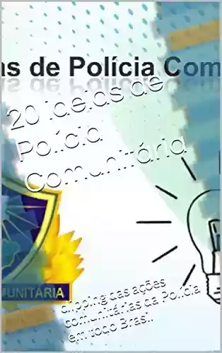 Livro PDF: 20 ideias de Polícia Comunitária: clipping das ações comunitárias da Polícia em todo Brasil