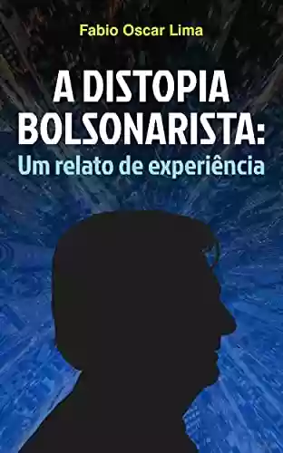 Livro PDF: A distopia bolsonarista: Um relato de experiência