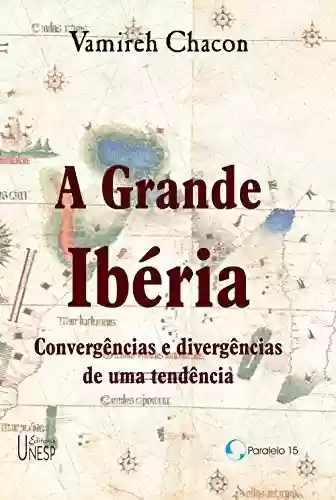 Livro PDF: A grande Ibéria: convergências e divergências de uma tendência