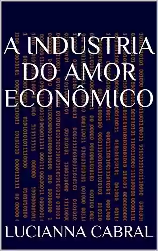 Livro PDF: A Indústria do Amor Econômico