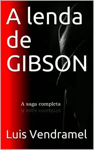 Capa do livro: A lenda de GIBSON - Ler Online pdf