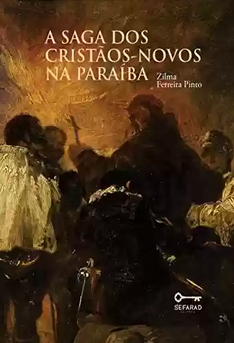 Capa do livro: A Saga dos Cristãos-Novos na Paraíba - Ler Online pdf