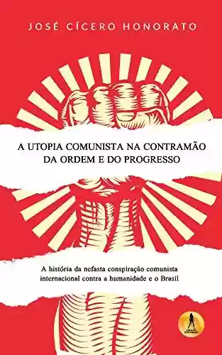 Livro PDF: A Utopia Comunista na Contramão da Ordem e do Progresso
