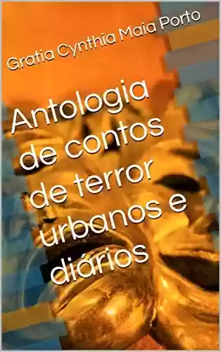 Capa do livro: Antologia de contos de terror urbanos e diários - Ler Online pdf