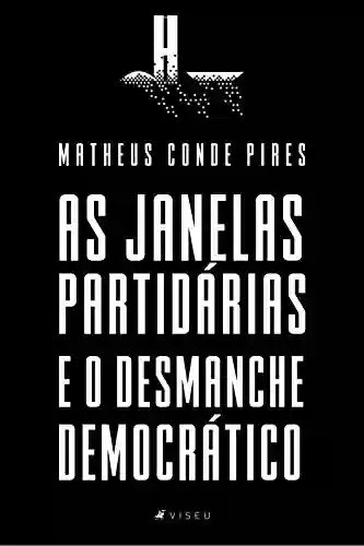 Livro PDF: As Janelas Partidárias e o Desmanche Democrático