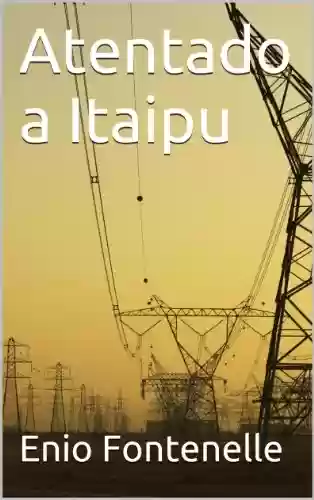 Livro PDF: Atentado a Itaipu (Bruno Vermont Livro 3)