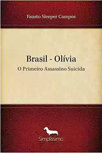 Livro PDF: Brasil – Olívia: O Primeiro Assassino Suicida