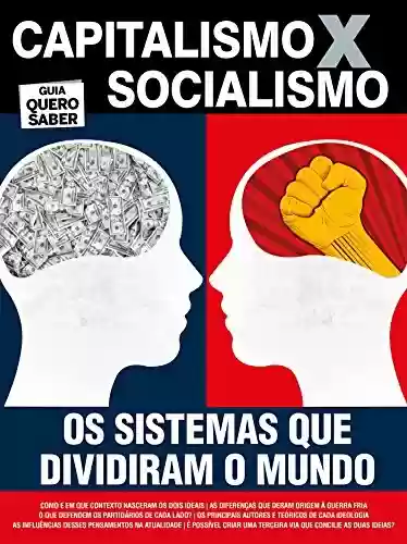 Capa do livro: Capitalismo x Socialismo: Guia Quero Saber Ed.01 - Ler Online pdf