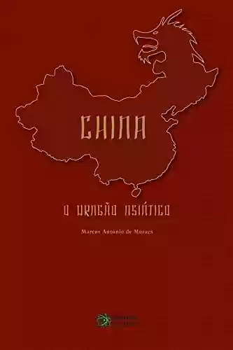 Capa do livro: China: O dragão asiático - Ler Online pdf