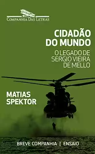 Livro PDF: Cidadão do mundo: O legado de Sergio Vieira de Mello (Breve Companhia)