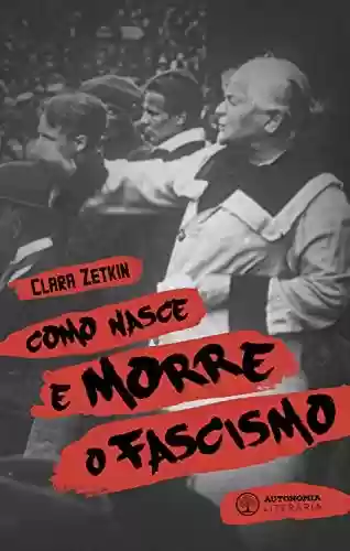 Livro PDF: Como nasce e morre o fascismo: Clara Zetkin