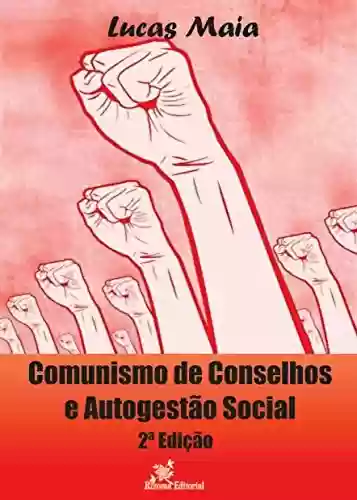 Capa do livro: Comunismo de Conselhos e Autogestão Social – 2ª edição - Ler Online pdf