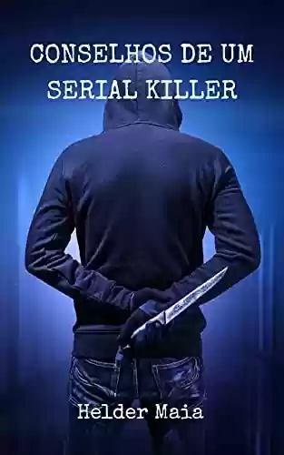 Livro PDF: Conselhos de um Serial Killer (Conto)