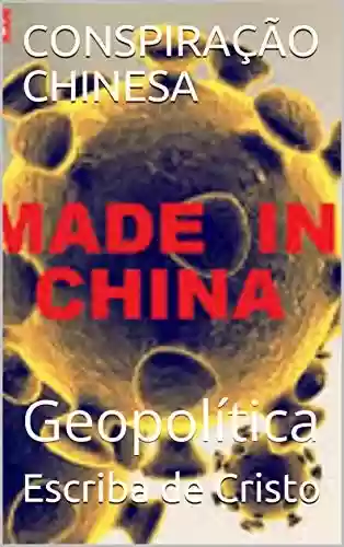 Livro PDF: CONSPIRAÇÃO CHINESA: Geopolítica
