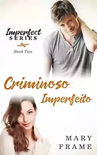 Capa do livro: Criminoso Imperfeito - Ler Online pdf