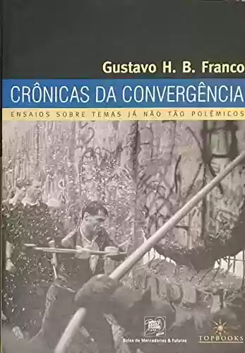 Livro PDF: Crônicas da convergência: Ensaios sobre temas já não tão polêmicos