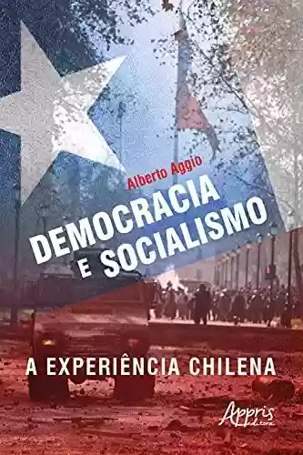Capa do livro: Democracia e Socialismo: A Experiência Chilena - Ler Online pdf
