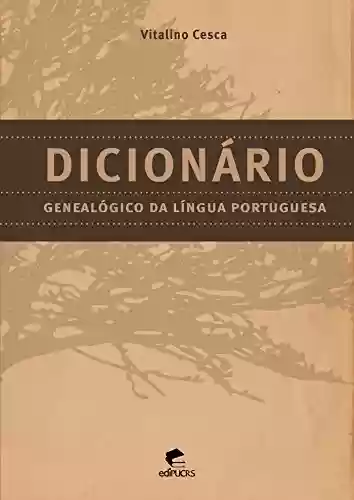 Livro PDF: DICIONÁRIO GENEALÓGICO LATINO-PORTUGUÊS