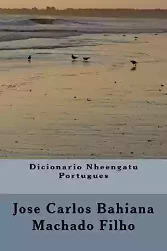 Capa do livro: Dicionario Nheengatu Portugues - Ler Online pdf