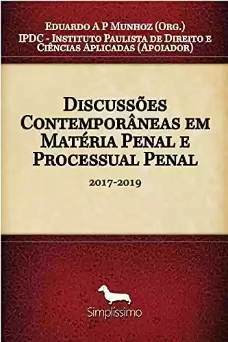 Livro PDF: Discussões Contemporâneas em Matéria Penal e Processual Penal: 2017-2019