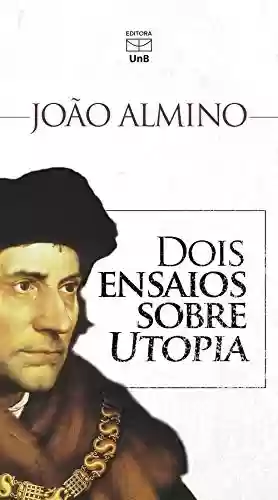 Capa do livro: Dois ensaios sobre utopia - Ler Online pdf