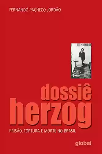 Livro PDF: Dossiê Herzog: Prisão, tortura e morte no Brasil