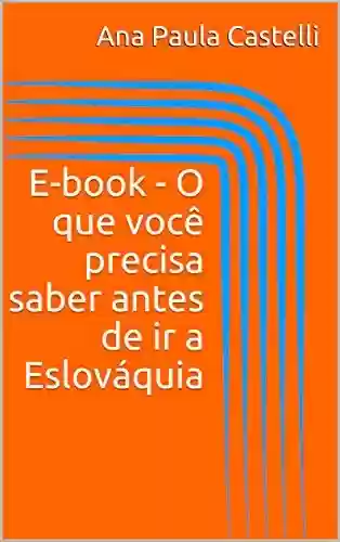Capa do livro: E-book – O que você precisa saber antes de ir a Eslováquia - Ler Online pdf
