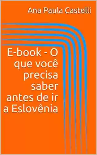 Livro PDF E-book – O que você precisa saber antes de ir a Eslovênia