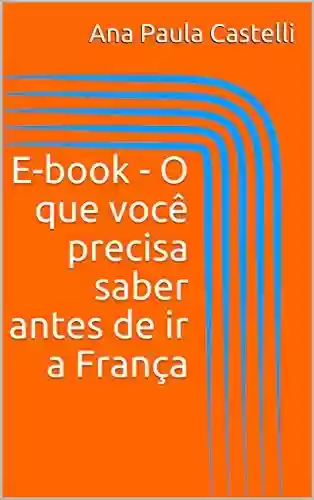 Livro PDF: E-book – O que você precisa saber antes de ir a França