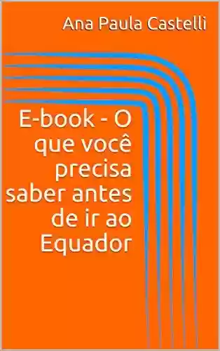 Livro PDF: E-book – O que você precisa saber antes de ir ao Equador