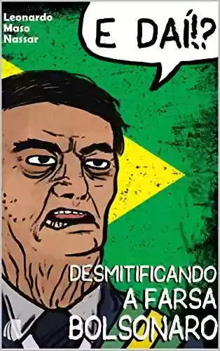 Livro PDF: E daí!? Desmitificando a farsa Bolsonaro