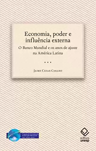 Livro PDF: Economia, poder e influência externa: o Banco Mundial e os anos de ajuste na América Latina