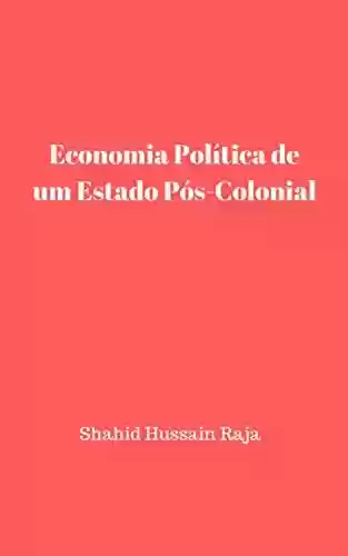 Livro PDF: Economia Política de um Estado Pós-Colonial: History of Economic Development of Pakistan 1947-2018