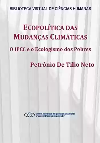 Livro PDF: Ecopolítica das mudanças climáticas: o IPCC e o ecologismo dos pobres
