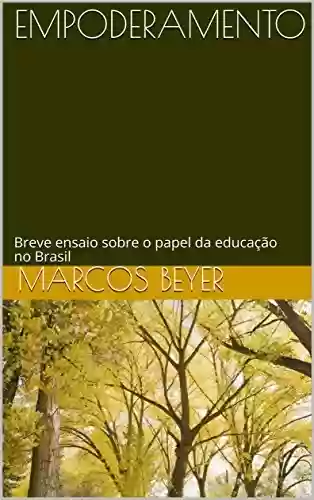 Livro PDF: EMPODERAMENTO: Breve ensaio sobre o papel da educação no Brasil