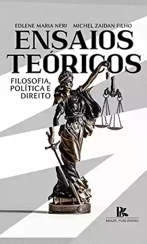 Livro PDF: Ensaios teóricos (filosofia, política e direito)