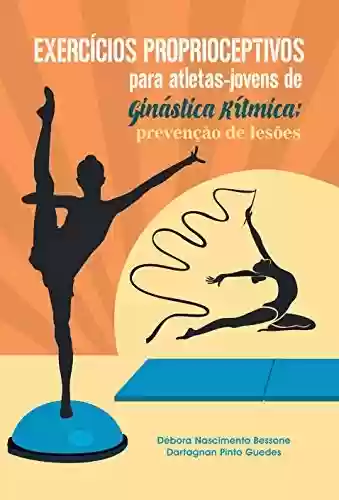 Livro PDF: Exercícios Proprioceptivos para atletas jovens de ginástica rítmica: Prevenção de lesões