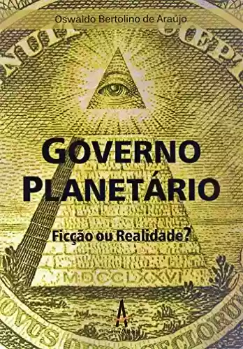Livro PDF: Governo planetário: Ficção ou realidade?