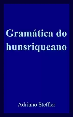 Capa do livro: Gramática do hunsriqueano - Ler Online pdf
