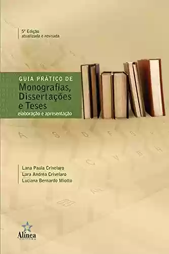 Livro PDF: Guia prático de monografias, dissertações e teses: Elaboração e apresentação