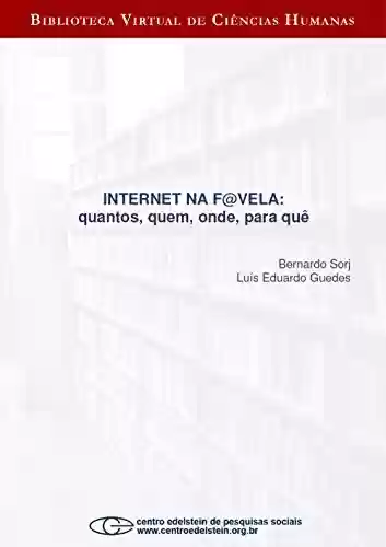 Livro PDF: Internet na f@vela: quantos, quem, onde, para quê