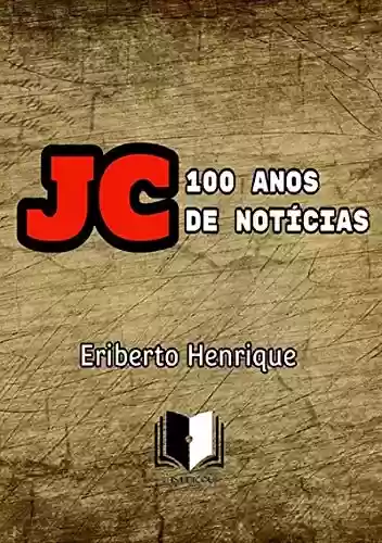 Capa do livro: Jc 100 Anos De Notícias - Ler Online pdf