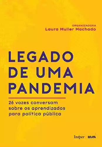 Livro PDF: Legado de uma pandemia: 26 vozes conversam sobre os aprendizados para política pública