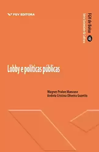 Capa do livro: Lobby e políticas públicas (FGV de Bolso) - Ler Online pdf