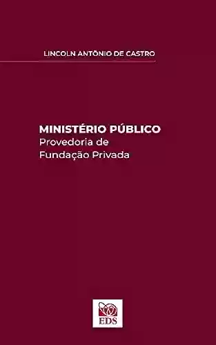 Livro PDF: MINISTÉRIO PÚBLICO : Provedoria de Fundação Privada