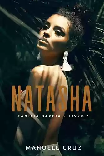 Livro PDF: Natasha – Família Garcia (Livro 3)