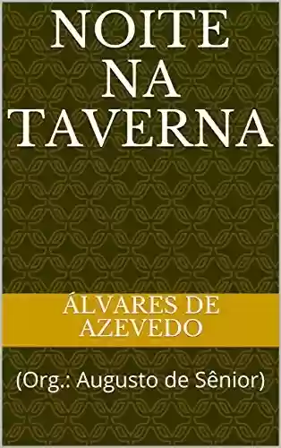 Livro PDF: NOITE NA TAVERNA: (Org.: Augusto de Sênior)