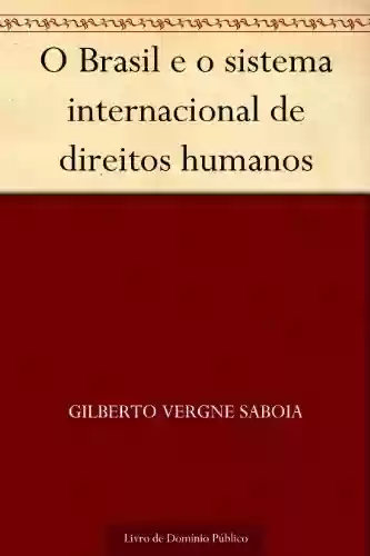 Livro PDF: O Brasil e o sistema internacional de direitos humanos